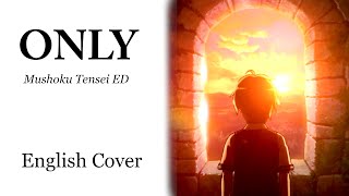 Miniatura del video "Mushoku Tensei ED - "Only" | English Cover"