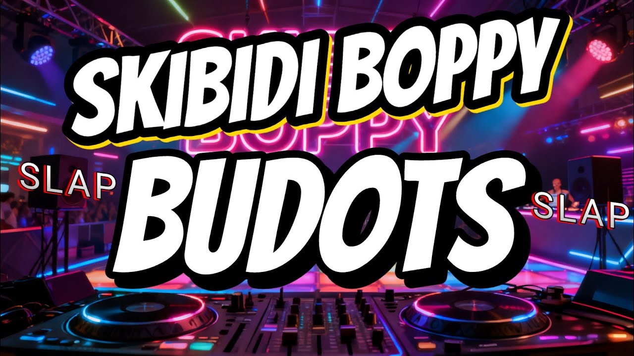 SKIBIDI BOPPY - TIKTOK VIRAL  SLAP BUDOTS - DJ JEN REMIX