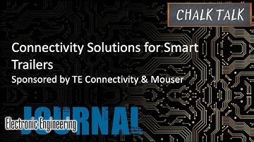 Connectivity Solutions for Smart Trailers -- TE Connectivity and Mouser Electronics