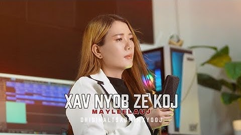 Xav nyob ze koj - May maylee / original Tsab mim xyooj