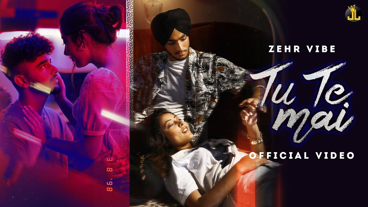 Tu Te Mai - Zehr Vibe (Official Video) | MXRCI | Latest Punjabi Song