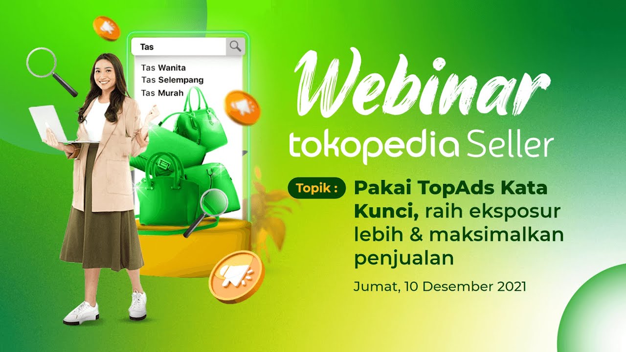 Webinar Tokopedia Seller #3 - Pakai TopAds Kata Kunci, Raih Eksposur Lebih & Maksimalkan Penjual