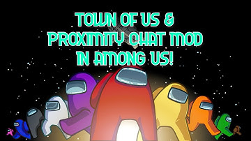 How to Install the Town of Us & Proximity Chat MODS in Among Us (2022)
