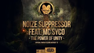 Noize Suppressor Feat. MC Syco - The Power Of UNITY (Official Fantasy Island Anthem 2015)