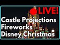 🔴Live! Castle Projections w/ Fireworks | Magic Kingdom Christmas