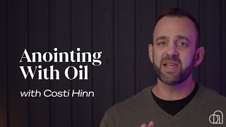 Anointing With Oil | Costi Hinn