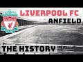 Liverpool FC: The evolution of Anfield Stadium