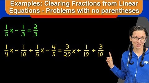 Examples: Getting Rid of Fractions in Linear Equations with No Parentheses