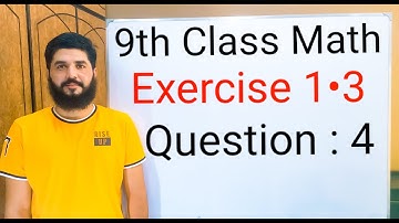 9th Class Math Exercise 1.3 Question No. 4 | Full Solution with Easy Explanation |  Hilal Mandokhail