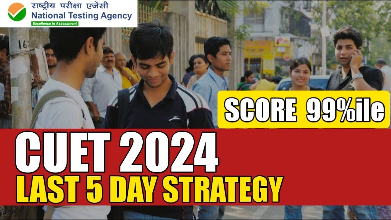 Last 5 Days Strategy for CUET 2024 | Secret Strategy to Score 90%ile ...