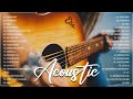 The Best Acoustic Covers of Popular Songs 2022 - Acoustic Ballad Love Songs Cover