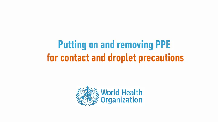PPE PUTTING ON AND REMOVAL FOR CONTACT AND DROPLET PRECAUTIONS