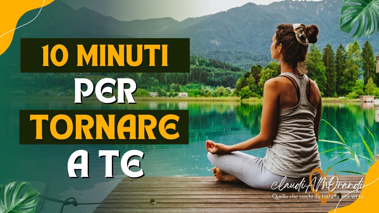 Meditazione 10 Minuti di Amore per Tornare a Te💕🌸senza musica💫 - YouTube