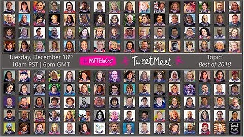 Global #MSFTEduChat TweetMeet "Best of 2018" on December 18 - Presenting our 143 hosts (no sound)