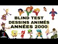 Blind test dessins anims annes 2000 de 82 extraits