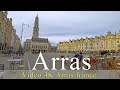 Arras  france  4k  visite  arras  city of arras  virtual tours