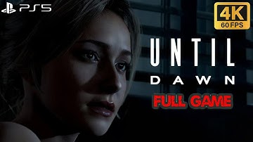 [PS5 4K 40FPS] UNTIL DAWN Full Gameplay Walkthrough No Commentary