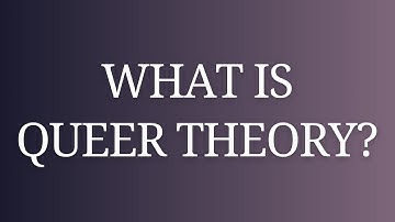 What is Queer Theory?