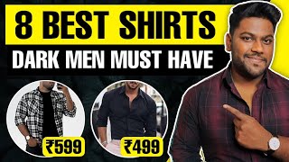 8 Low Budget Shirts For Dark Men | In Hindi | Love Dark