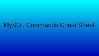 MySQL Commands Cheat Sheet