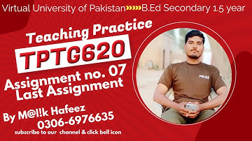 TPTG620 (teaching practice and internship) Assignment No.7 complete solution with guidelines