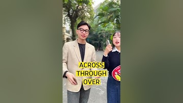 Phân biệt cách dùng của Across/Through/Over| Ms Hoa TOEIC