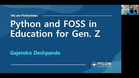 PyCon Korea 2020 | Python And FOSS in Education for Generation Z | Gajendra Deshpande
