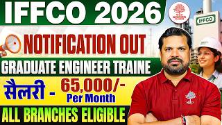 IFFCO Recruitment 2026 | IFFCO GET Recruitment 2026 | Salary, Eligibility, Selection Process | IFFCO