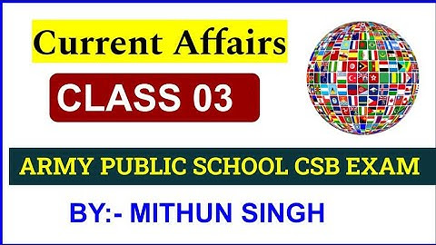 ARMY PUBLIC SCHOOL CURRENT AFFAIRS | CLASS NO - 3 | APS CSB CLASSES | AWES OST CSB EXAM 2022  Mithun