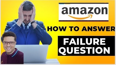 Failure Question - Amazon HR Round Interview Questions and Answers | Amazon Leadership Principles