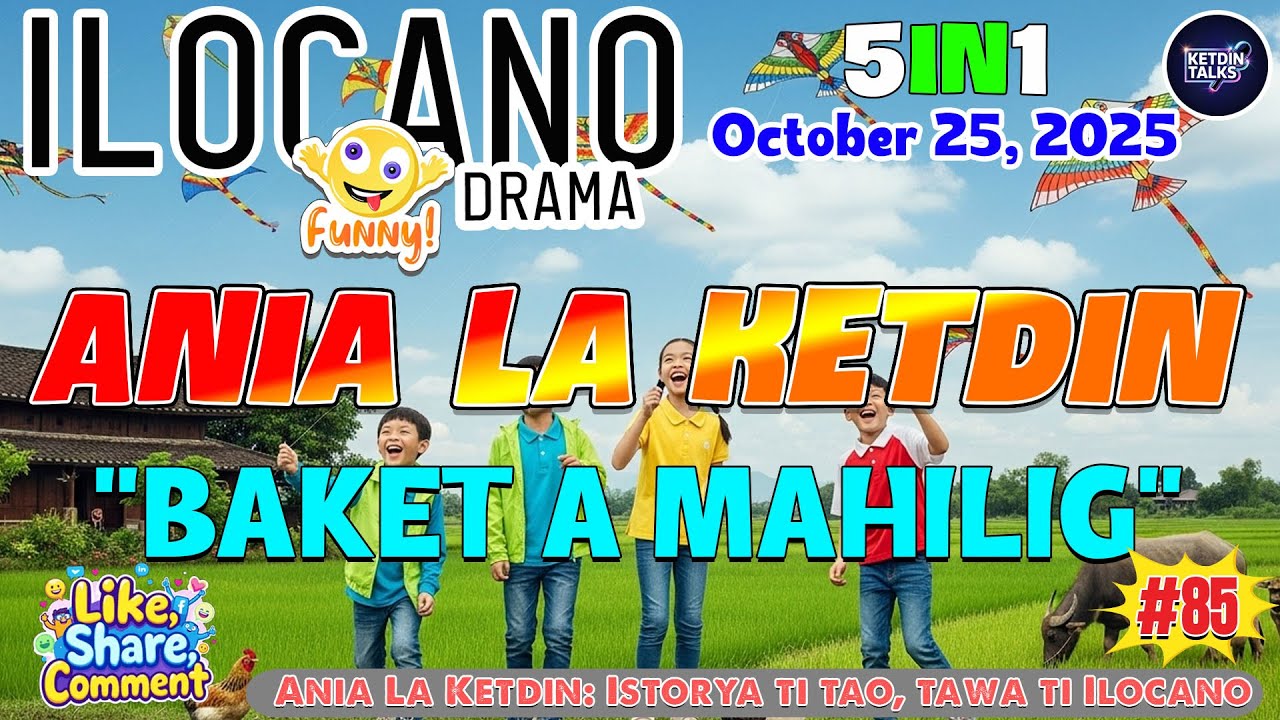 ANIA LA KETDIN #83 | BAKET A MAHILIG - Ilocano Comedy Drama Full - October 27, 2025 #ketdintalks