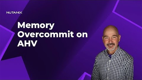 Memory Overcommit on Nutanix AHV, AOS 6.1 and later
