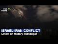 Israel-Iran Conflict | Latest on military exchanges