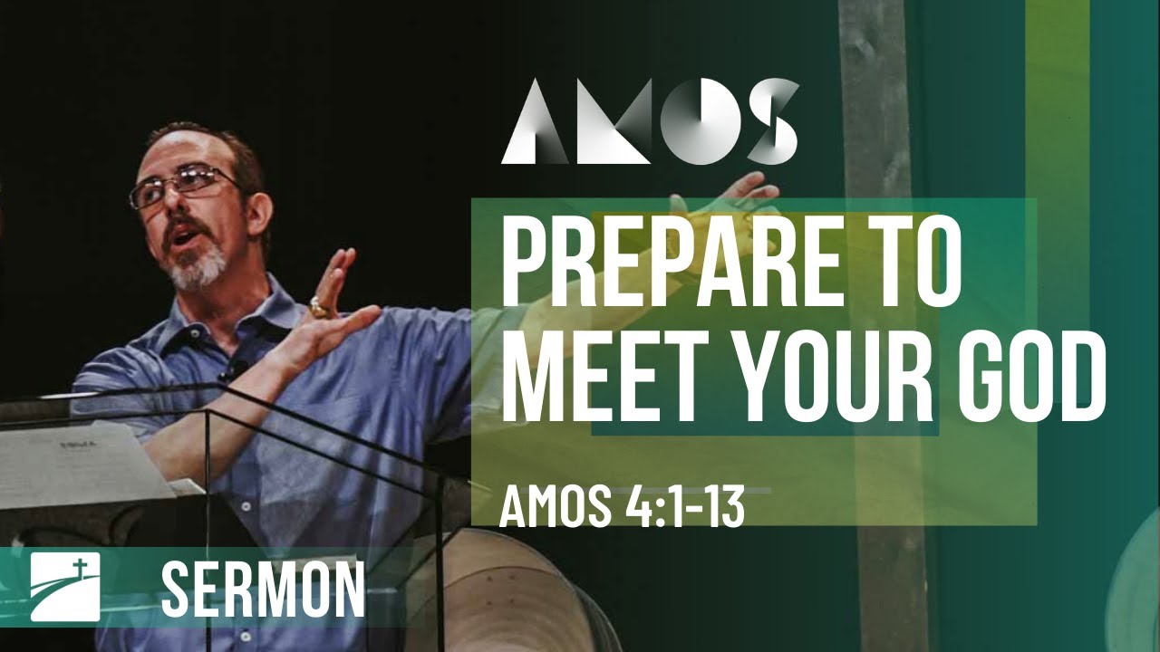 Prepare To Meet Your God Amos 4113 10.25.20 YouTube