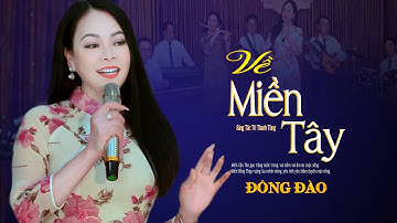 Về Miền Tây - Đông Đào - Miền Cần Thơ gạo trắng nước trong .. || Ca Sĩ Đông Đào