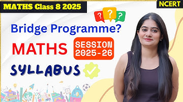 Bridge Programme/Course for Class 8 Maths (2025-2026) | Complete Syllabus Overview #class8maths