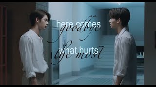 [FMV] sarawat x tine - here comes goodbye/what hurts the most [+1x07]