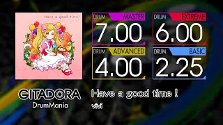 【GITADORA】 Have a good time ! (MASTER ~ BASIC) Drum