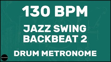 Jazz Swing Backbeat 2 | Drum Metronome Loop | 130 BPM