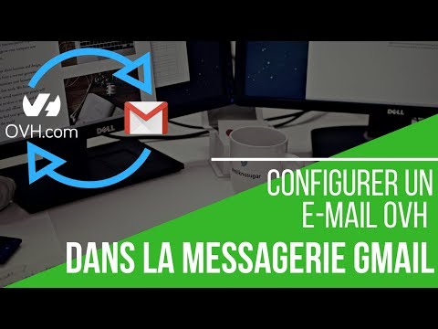 Comment configurer une adresse mail OVH sur Gmail