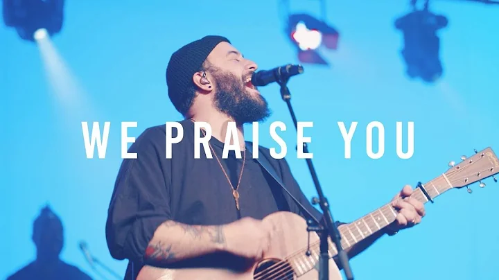 "WE PRAISE YOU" (BETHEL) FT. JON SLATER