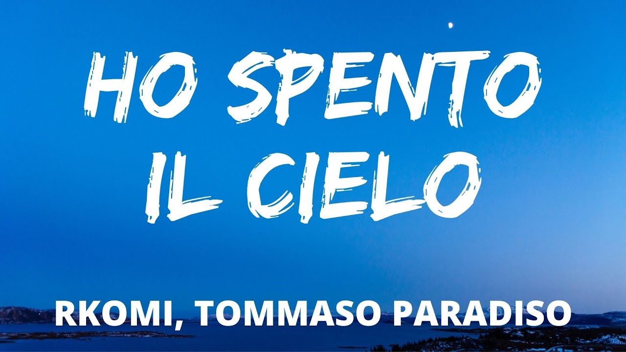 Rkomi ft. Tommaso Paradiso - HO SPENTO IL CIELO (Testo/Lyrics)