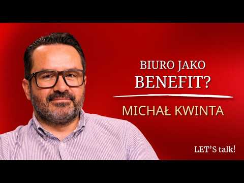 The office as a benefit? Michał Kwinta as a guest on my podcast LET'S TALK! | Ula Zając-Pałdyna