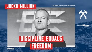 Jocko Willink: Discipline Equals Freedom - Danger Close with Jack Carr