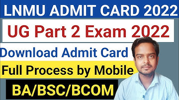 LNMU UG Part 2 Admit card Download | LNMU admit card 2022 by Mobile | BA/BSC/BCOM Part 2