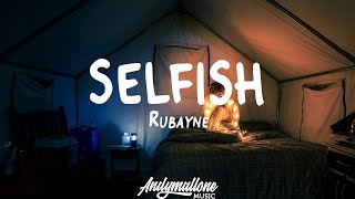 Rubayne - Selfish (Lyrics)
