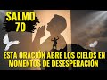 SALMO 70 – ORACIÓN URGENTE PARA QUIEN NECESITA UNA RESPUESTA HOY #salmos