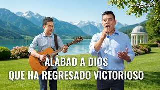 Música cristiana | Alabad a Dios que ha regresado victorioso