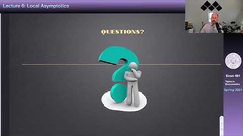 Econ 481 - Lecture 6: Local Asymptotics