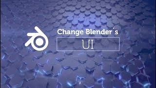 Changing Blender´s UI